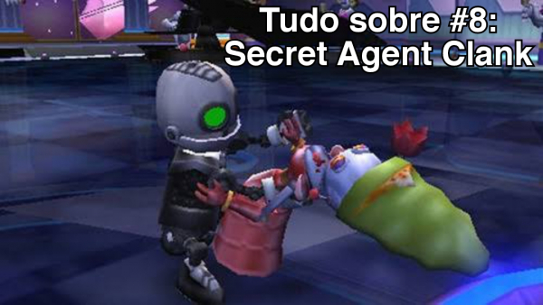 Tudo sobre #8: Secret Agent Clank
