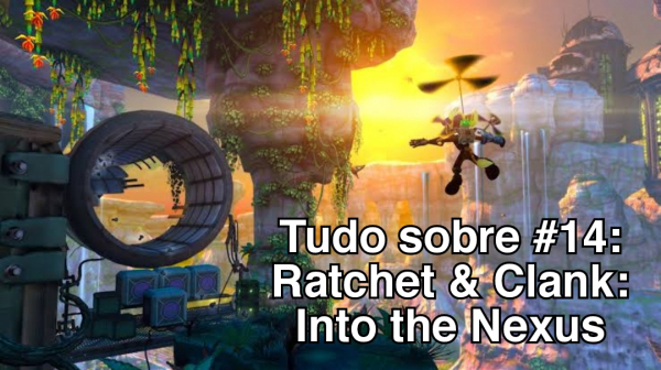 Tudo sobre #14: Ratchet & Clank: Into the Nexus