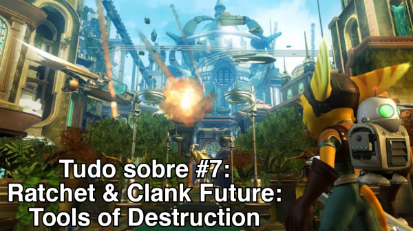 Tudo sobre #7: Ratchet & Clank Future: Tools of Destruction