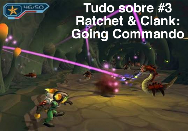 Tudo sobre #3: Ratchet & Clank: Going Commando